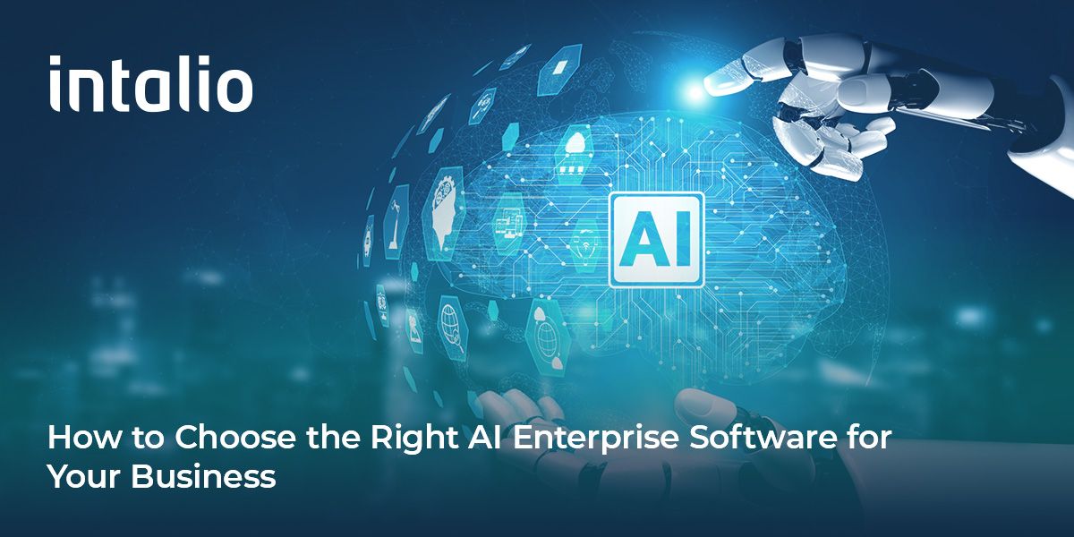 How to Choose the Right AI Enterprise Software for Your Business | Intalio
