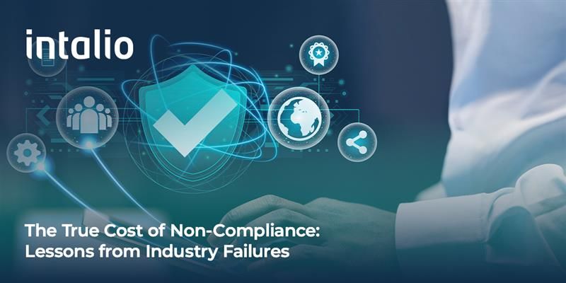 The True Cost of Non-Compliance: Lessons from Industry Failures | Intalio